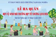 PHƯỜNG NAM GIA NGHĨA RA QUÂN TỔNG VỆ SINH MÔI TRƯỜNG CHÀO ĐÓN TẾT DƯƠNG LỊCH 2026